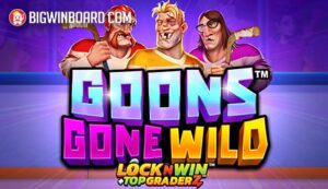 Goons Gone Wild