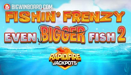Fishin’ Frenzy Even Bigger Fish 2 slot