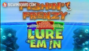 Fishin Frenzy Lure Em’ In