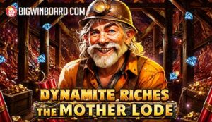 Dynamite Riches The Mother Lode